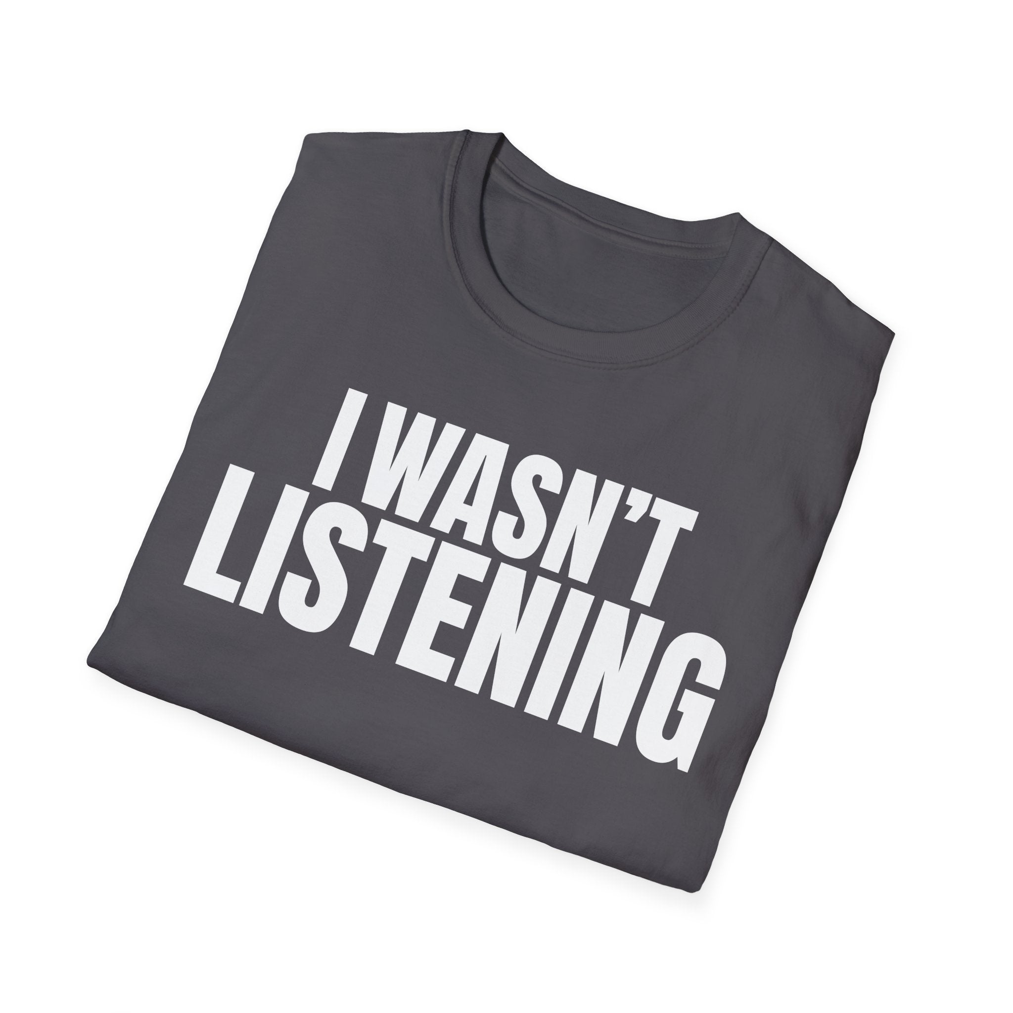 HEARD YOU NOT T-SHIRT