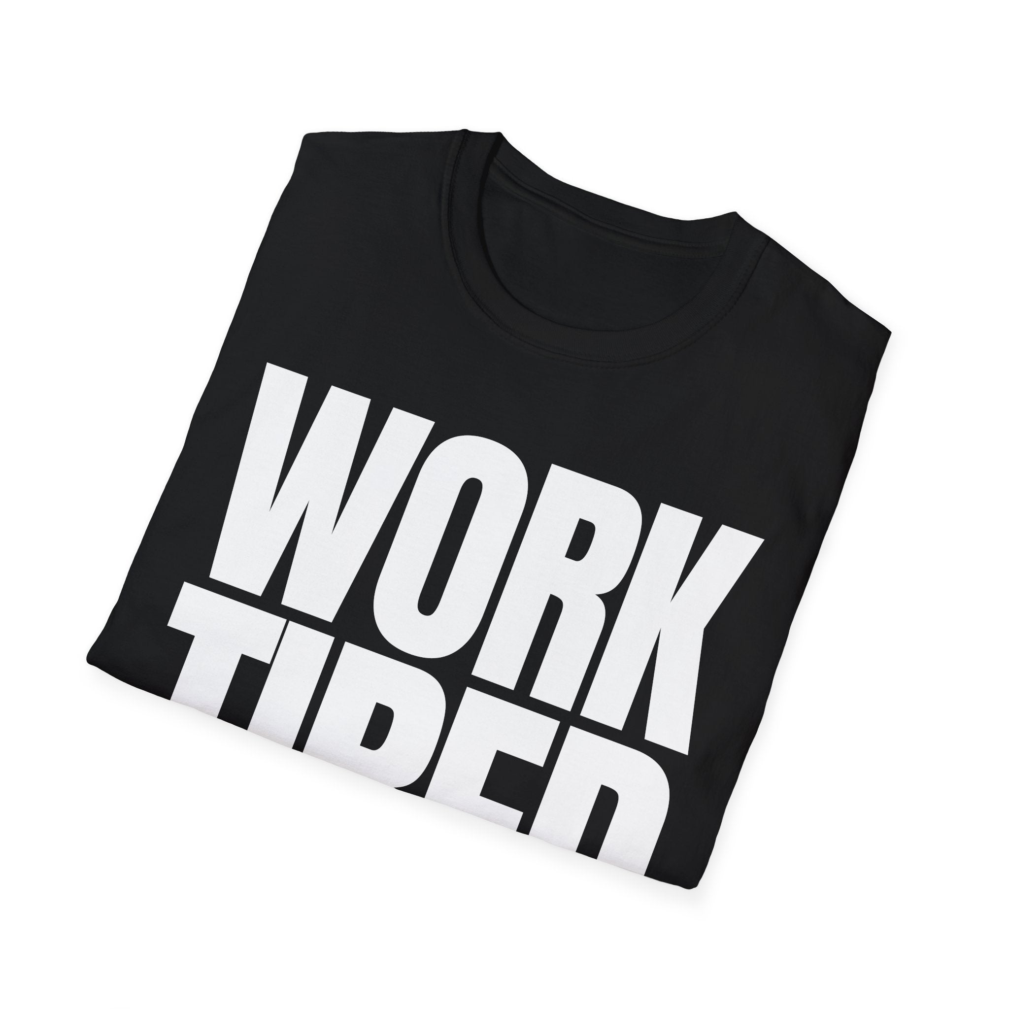WORK TIRED T-SHIRT