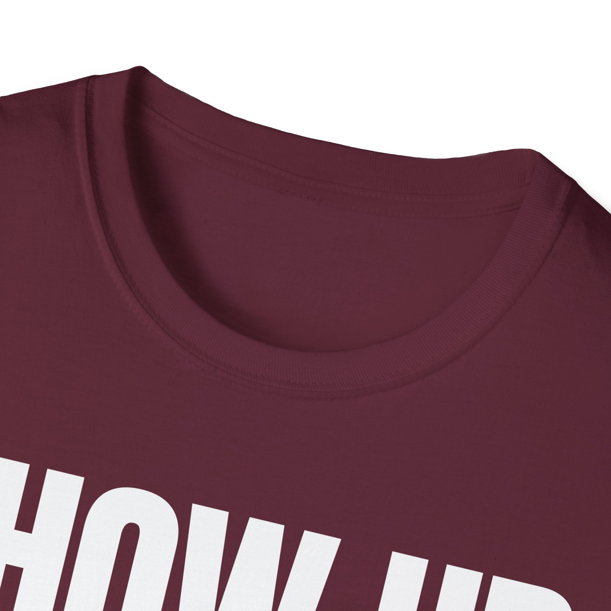 SHOW UP DO IT T-SHIRT
