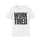 WORK TIRED T-SHIRT