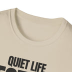 QUIET LIFE BEST LIFE T-SHIRT