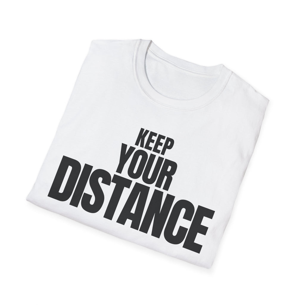 KEEP YOUR DISTANCE T-SHIRT