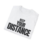 KEEP YOUR DISTANCE T-SHIRT