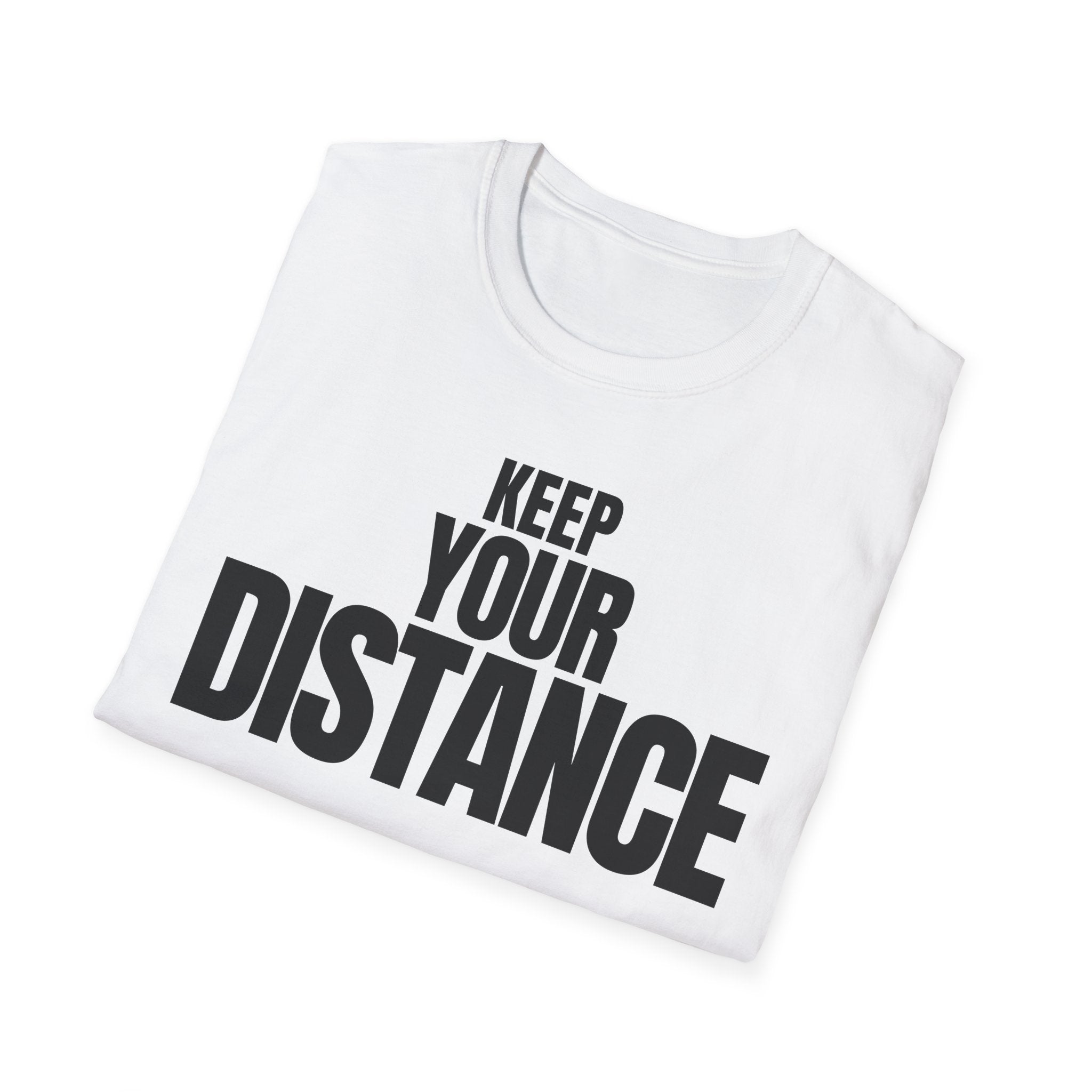 KEEP YOUR DISTANCE T-SHIRT
