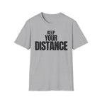 KEEP YOUR DISTANCE T-SHIRT