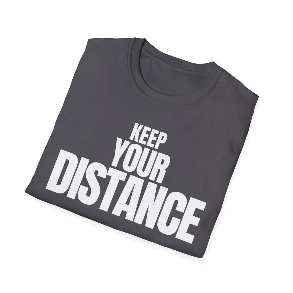 KEEP YOUR DISTANCE T-SHIRT