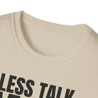 LESS TALK MORE WORK T-SHIRT