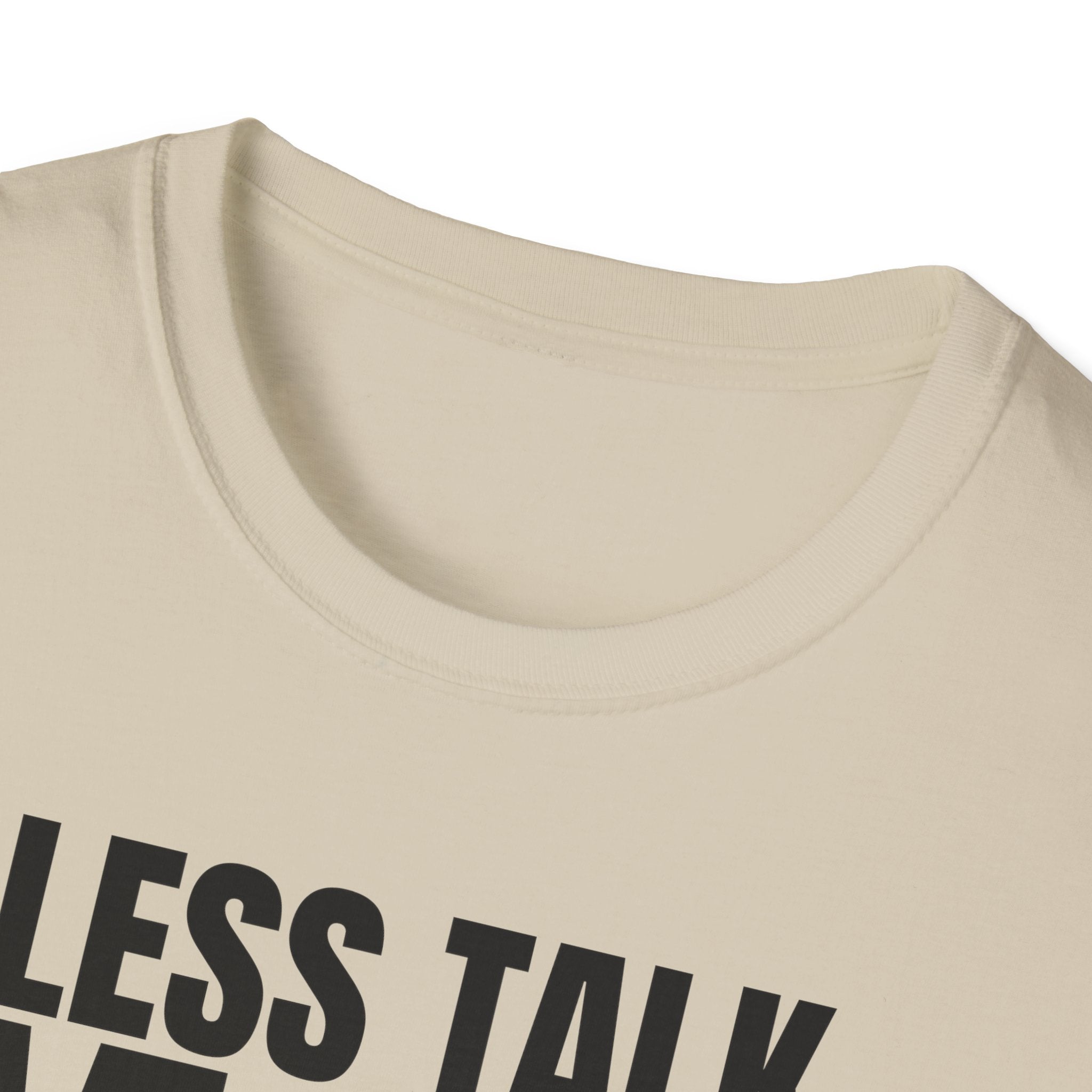 LESS TALK MORE WORK T-SHIRT