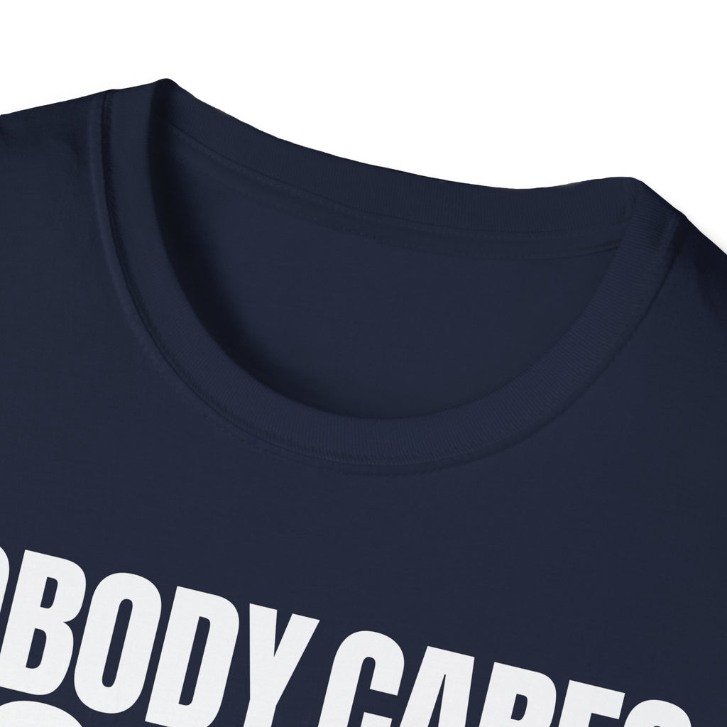 NOBODY CARES DO YOUR JOB T-SHIRT