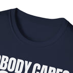 NOBODY CARES DO YOUR JOB T-SHIRT