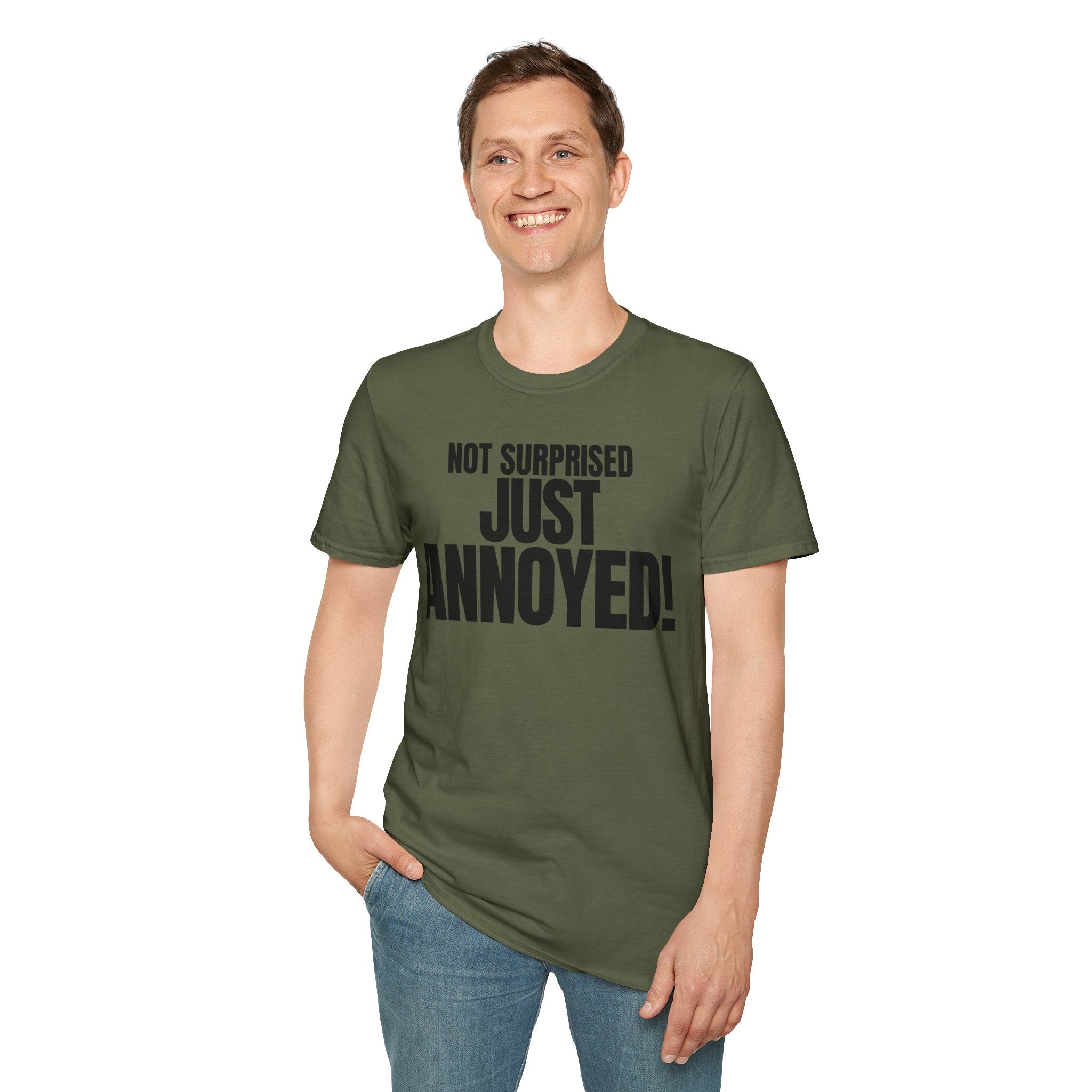 NOT SURPRISED JUST ANNOYED! T-SHIRT