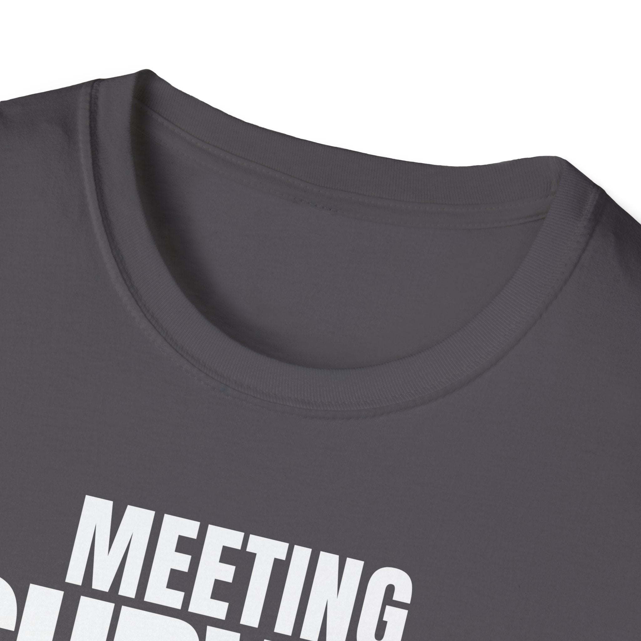 MEETING AGAIN? T-SHIRT