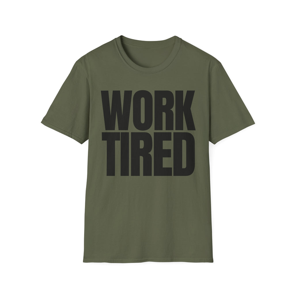 WORK TIRED T-SHIRT