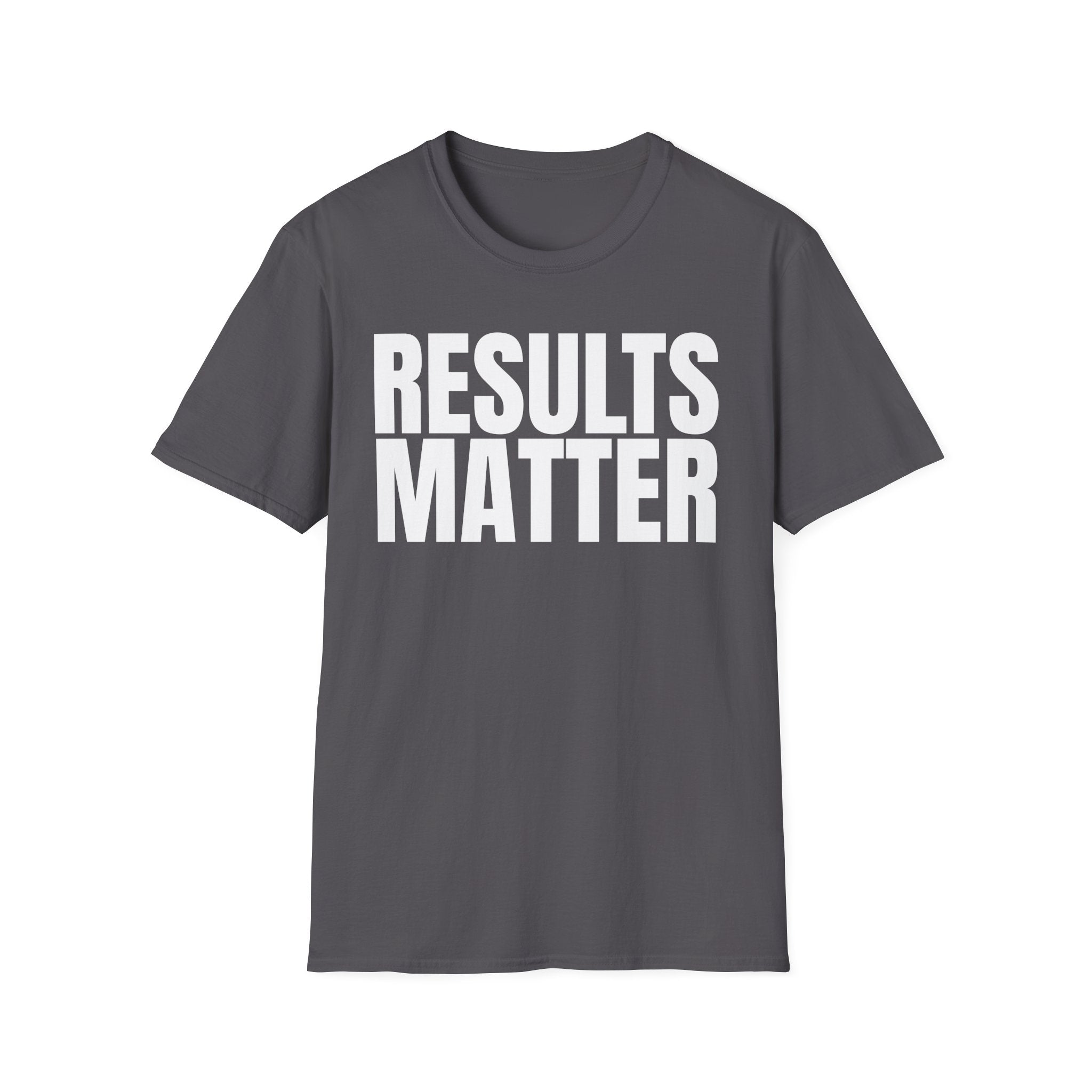 RESULTS MATTER T-SHIRT