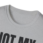 NOT MY PROBLEM 2 T-SHIRT