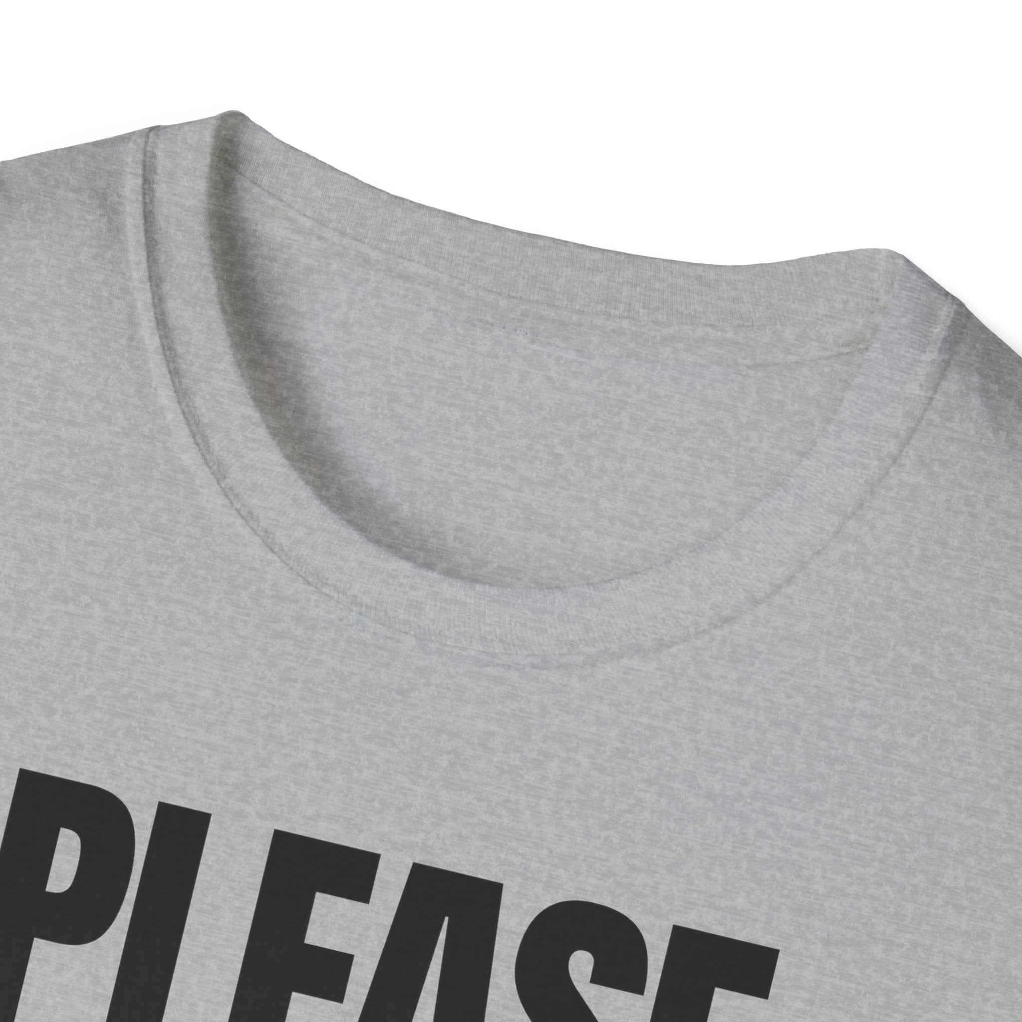 PLEASE BORE SOMEONE ELSE T-SHIRT