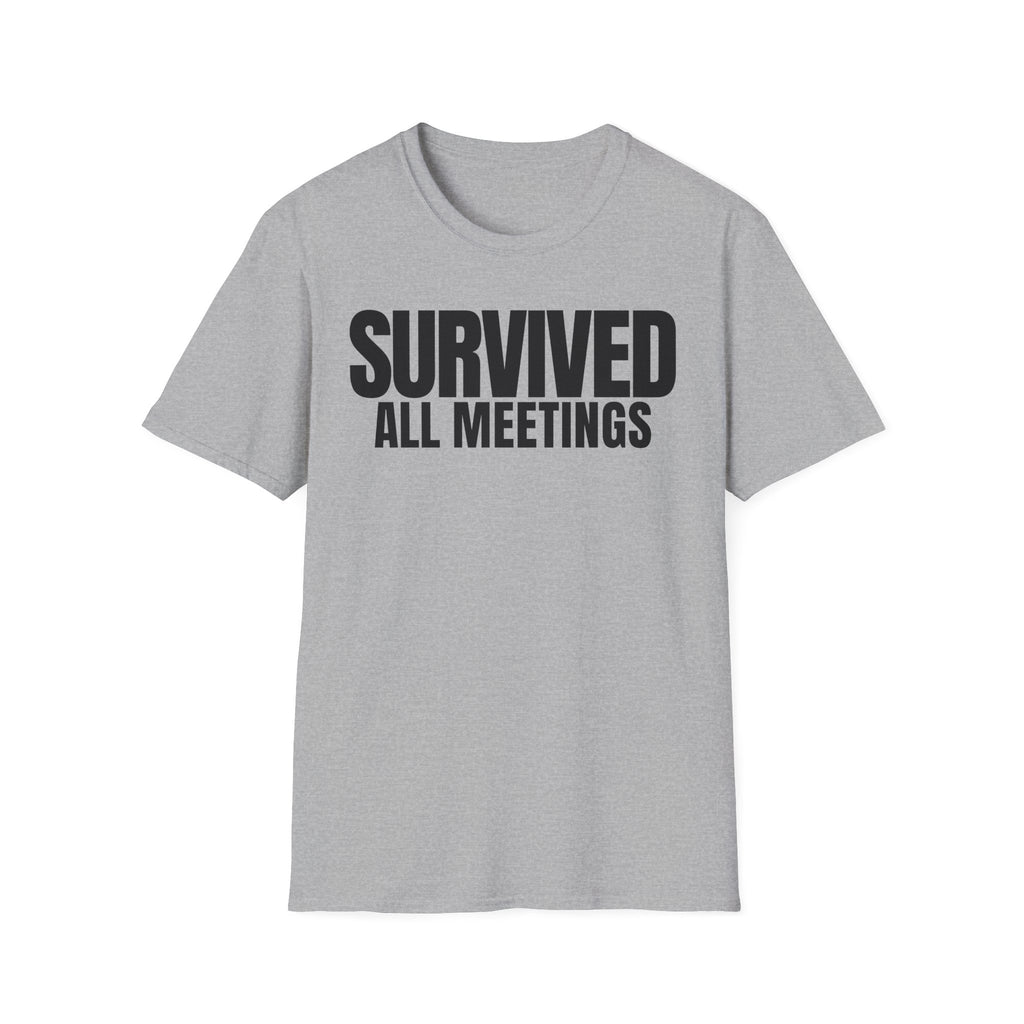 SURVIVED ALL MEETINGS T-SHIRT