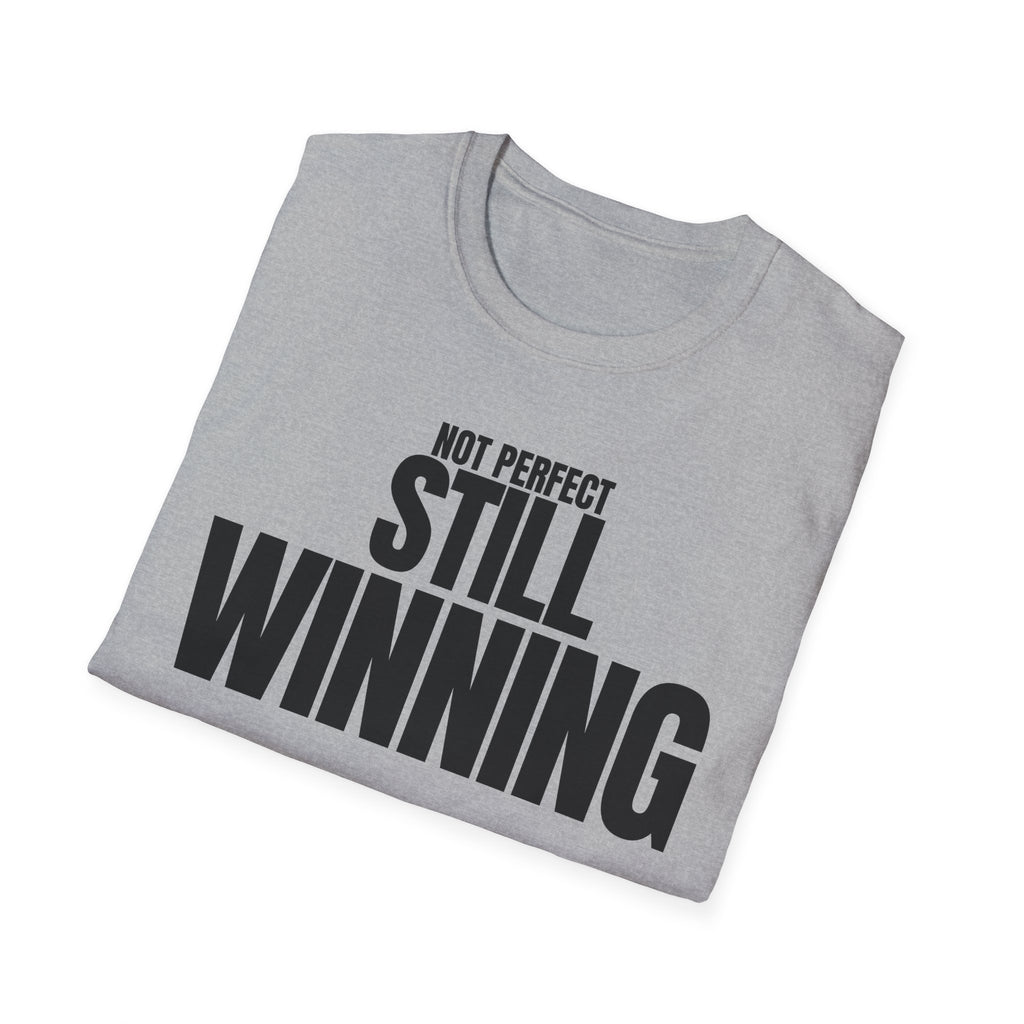 NOT PERFECT STILL WINNING T-SHIRT