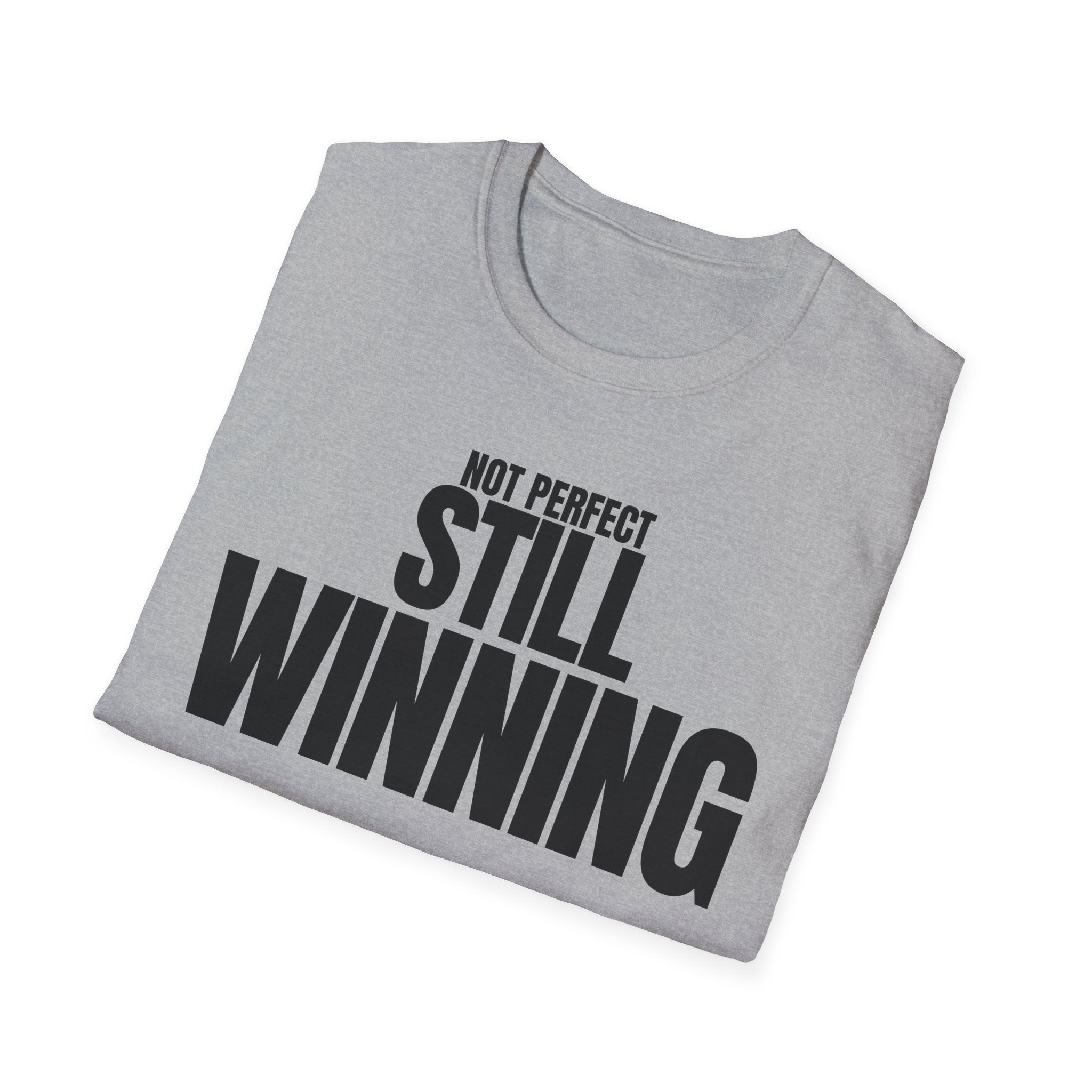NOT PERFECT STILL WINNING T-SHIRT