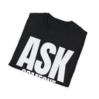 ASK SOMEONE ELSE T-SHIRT