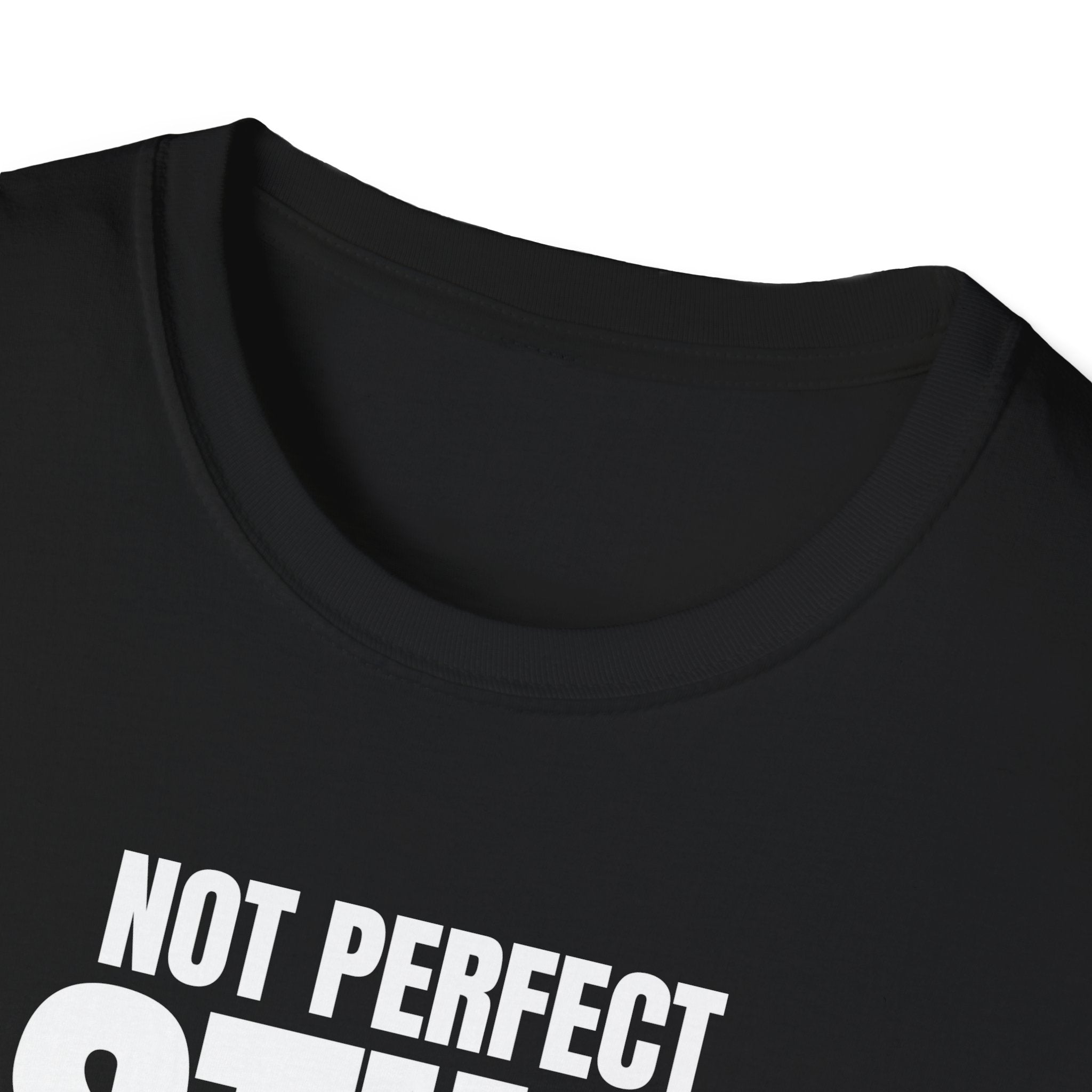 NOT PERFECT STILL ELITE T-SHIRT