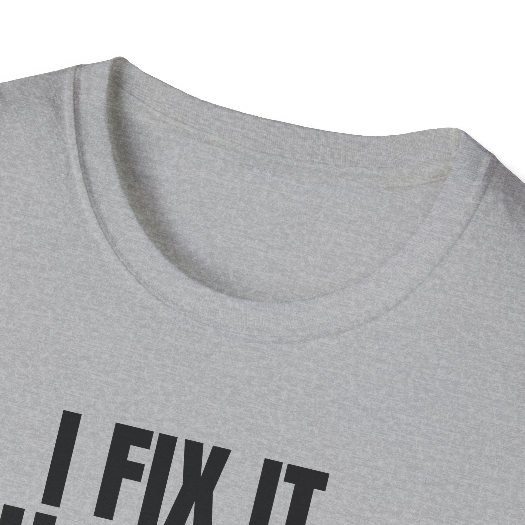 I FIX IT YOU BREAK IT 2 T-SHIRT