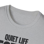 QUIET LIFE BEST LIFE T-SHIRT