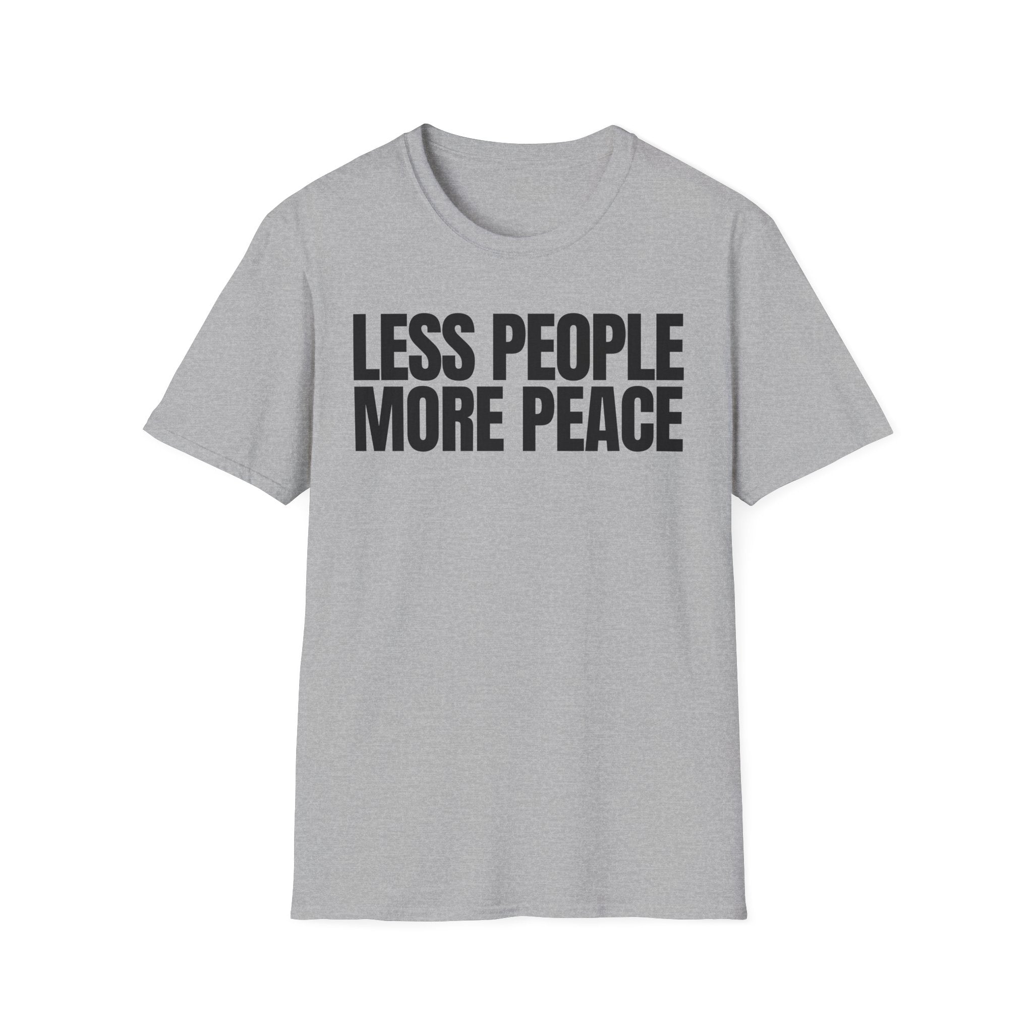LESS PEOPLE MORE PEACE T-SHIRT