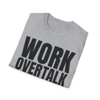 WORK OVER TALK T-SHIRT