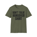 DON'T TALK HANGOVER SHIRT T-SHIRT