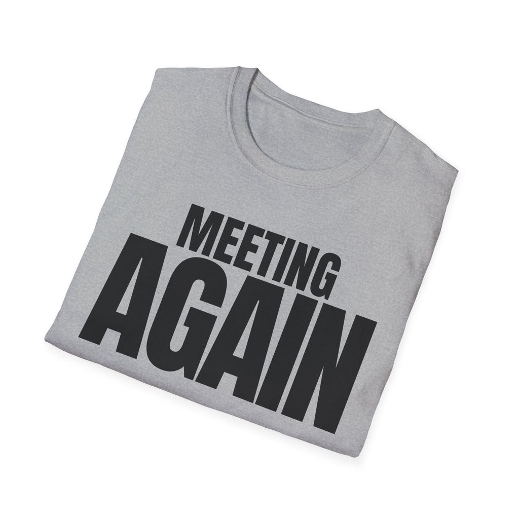 MEETING AGAIN T-SHIRT