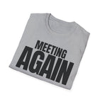 MEETING AGAIN T-SHIRT