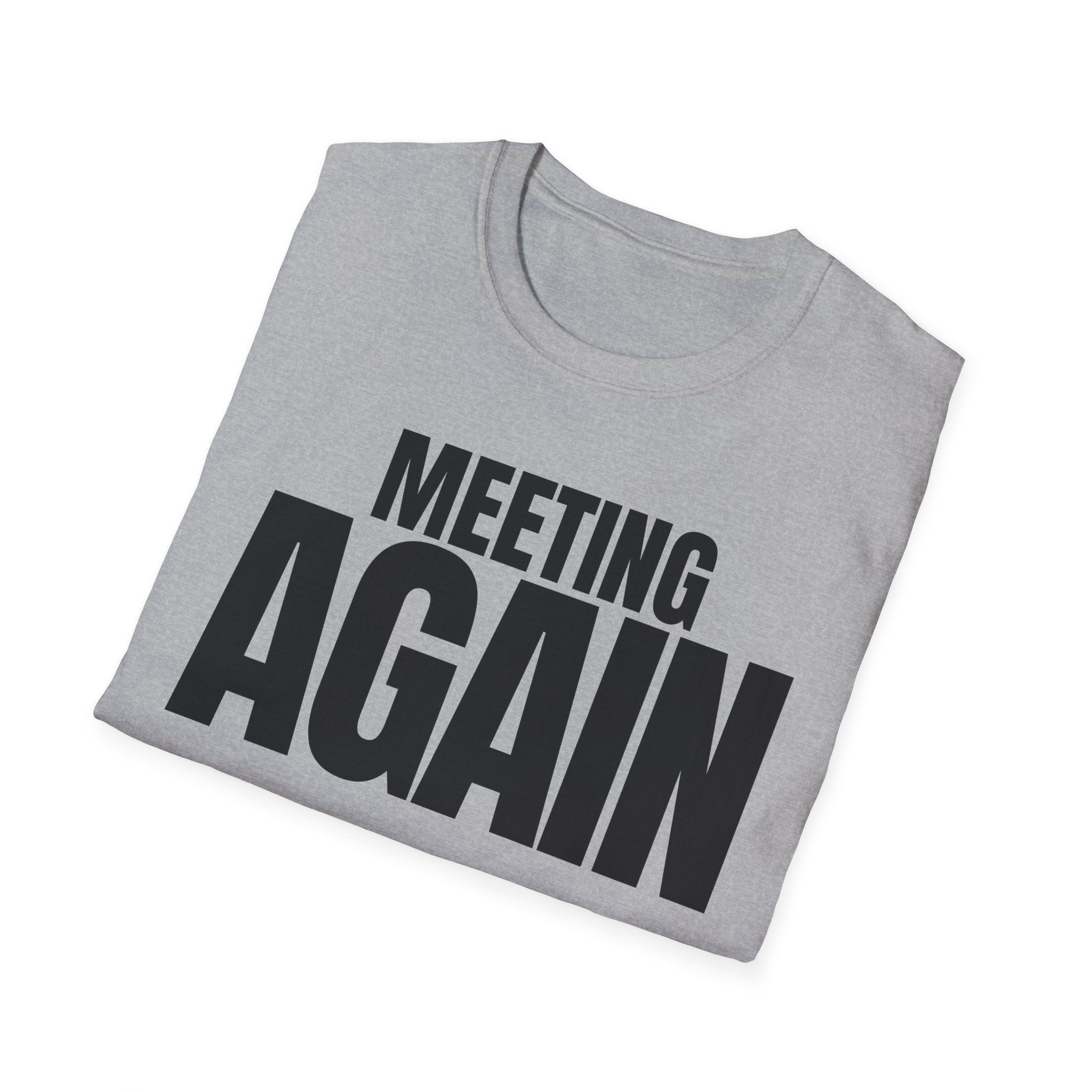 MEETING AGAIN T-SHIRT
