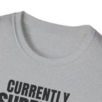 Copy of CURRENTLY UNSUPERVISED 2 T-SHIRT
