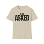 NO ONE ASKED T-SHIRT