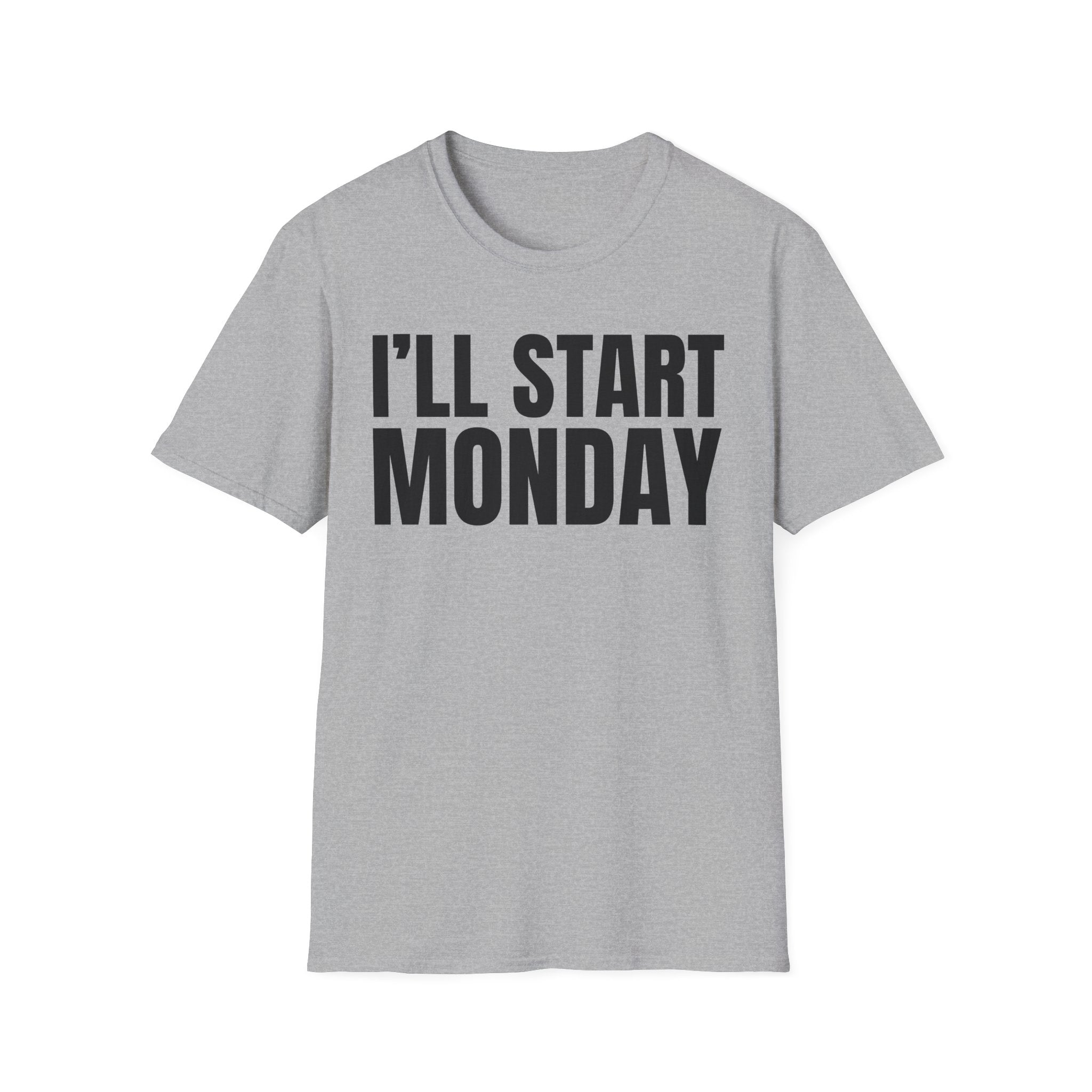 I'LL START MONDAY T-SHIRT