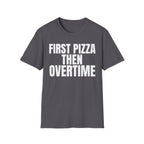 FIRST PIZZA THEN OVERTIME