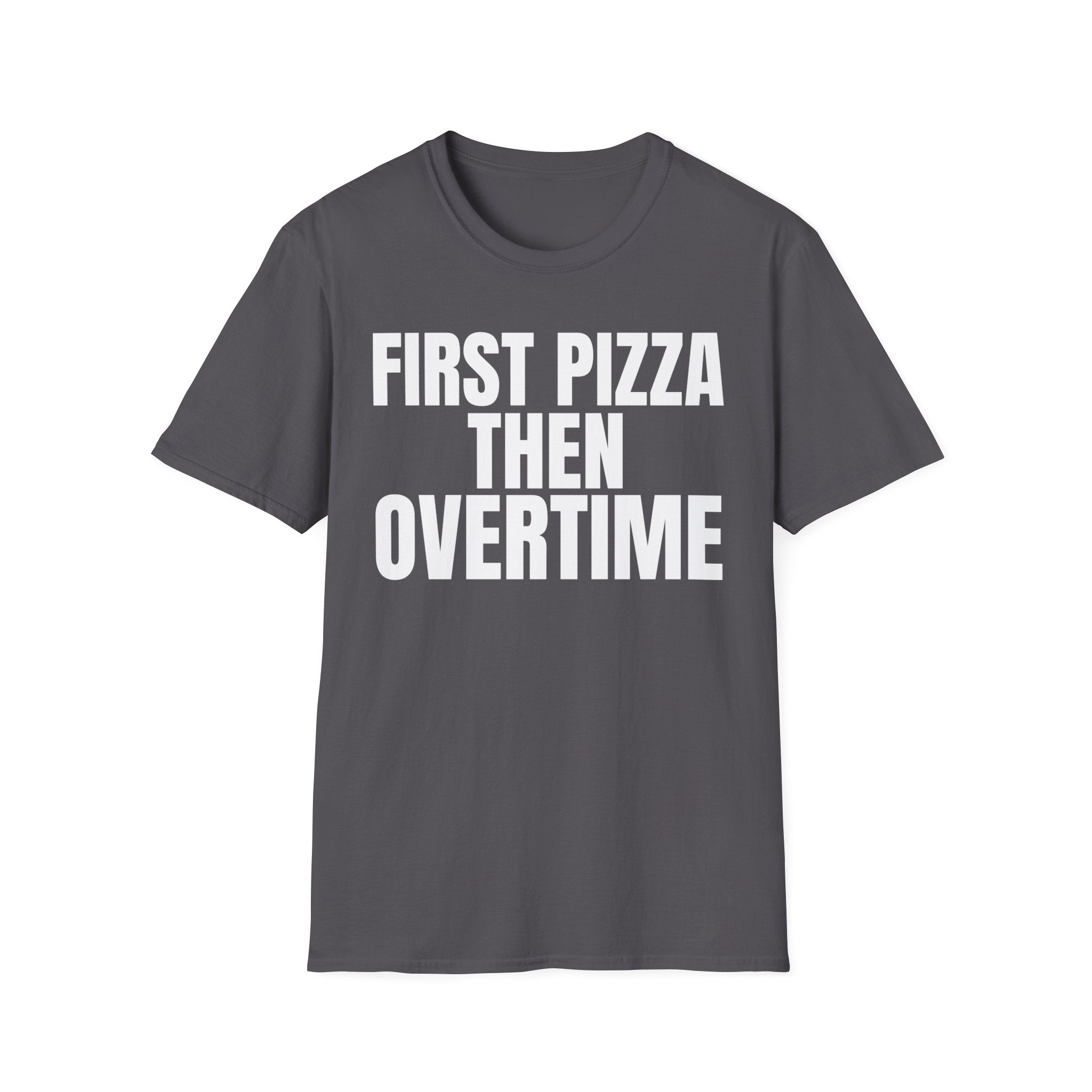 FIRST PIZZA THEN OVERTIME