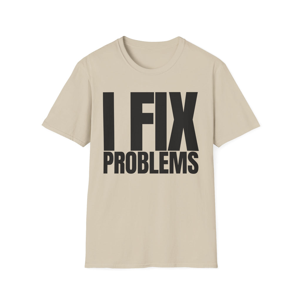 I FIX IT PROBLEMS T-SHIRT