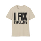 I FIX IT PROBLEMS T-SHIRT