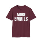 MORE EMAILS T-SHIRT