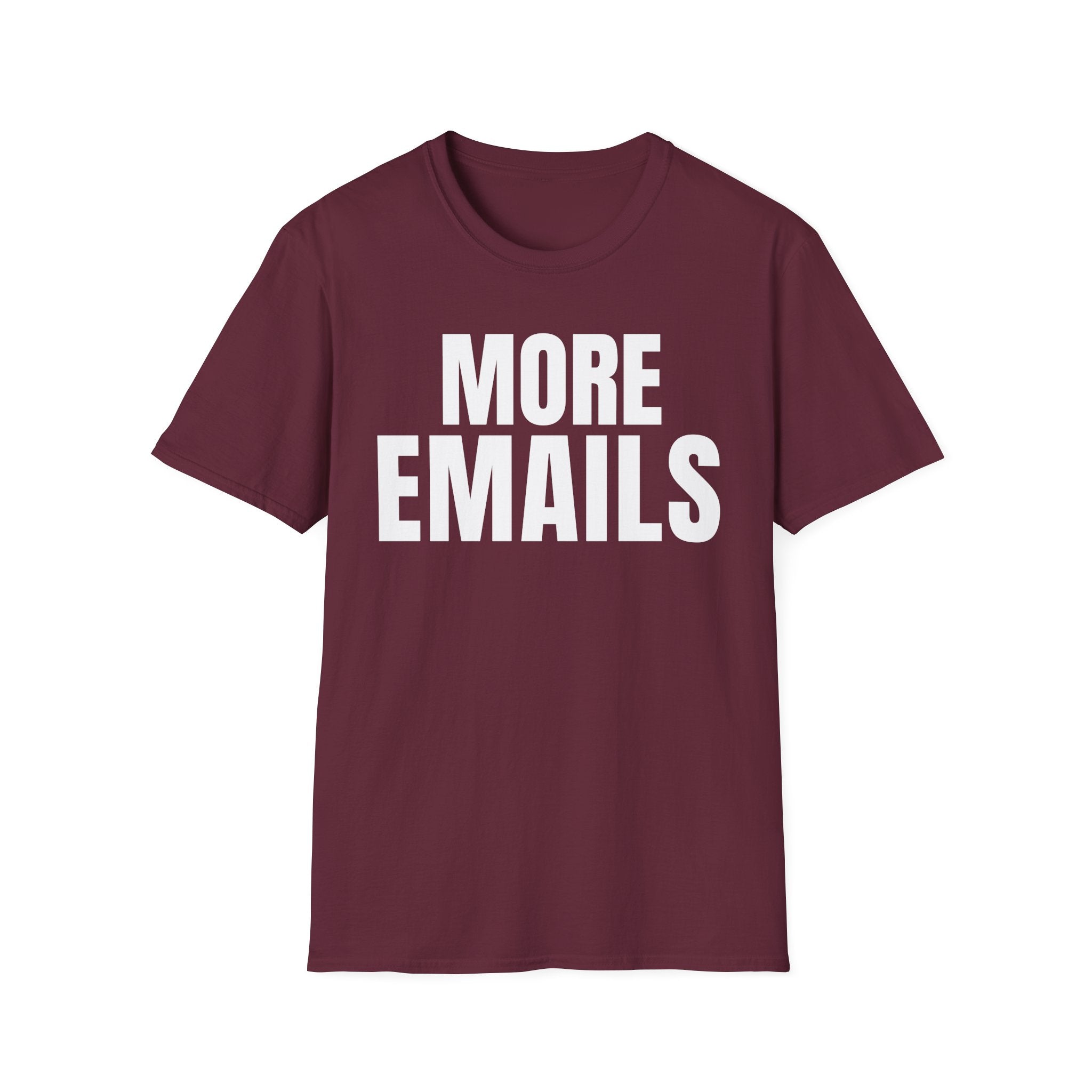 MORE EMAILS T-SHIRT