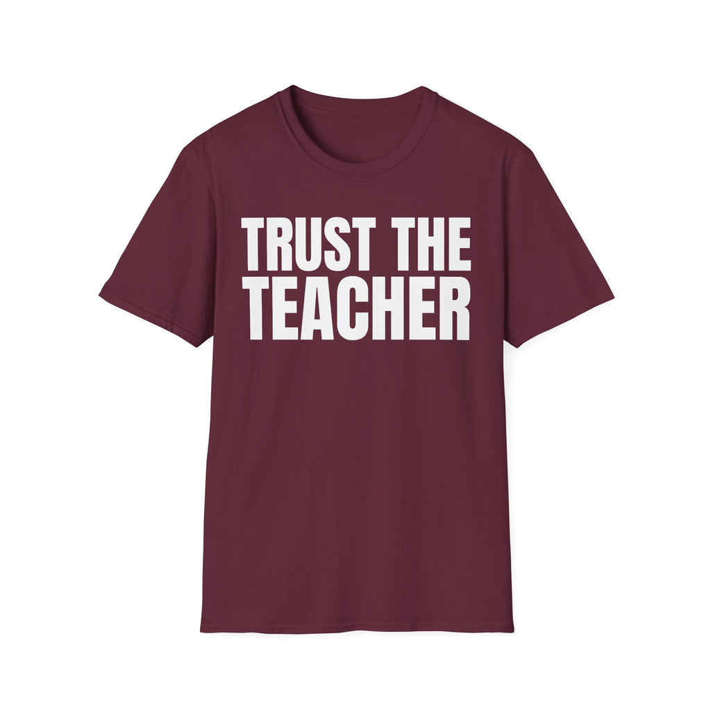 TRUST THE TEACHER T-SHIRT