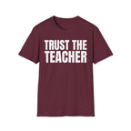 TRUST THE TEACHER T-SHIRT