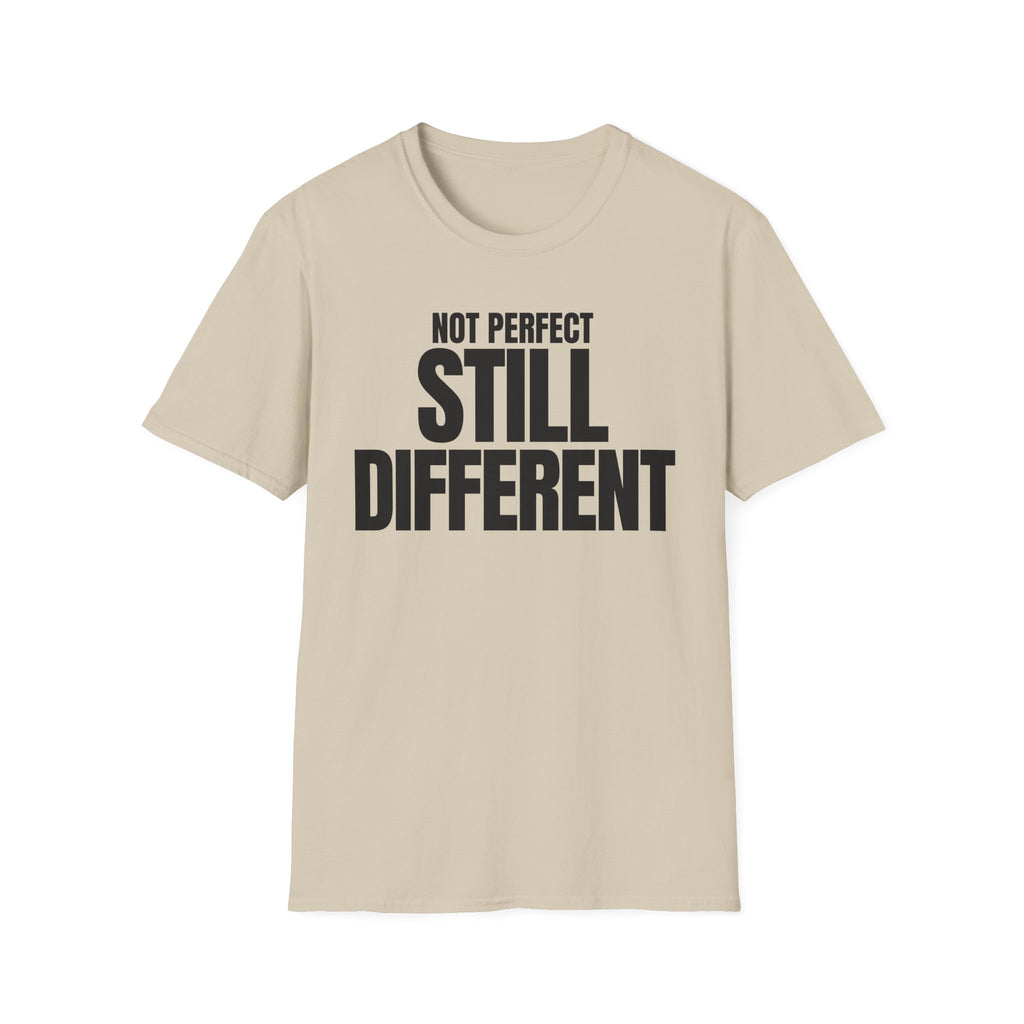 NOT PERFECT STILL DIFFERENT T-SHIRT