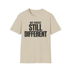 NOT PERFECT STILL DIFFERENT T-SHIRT