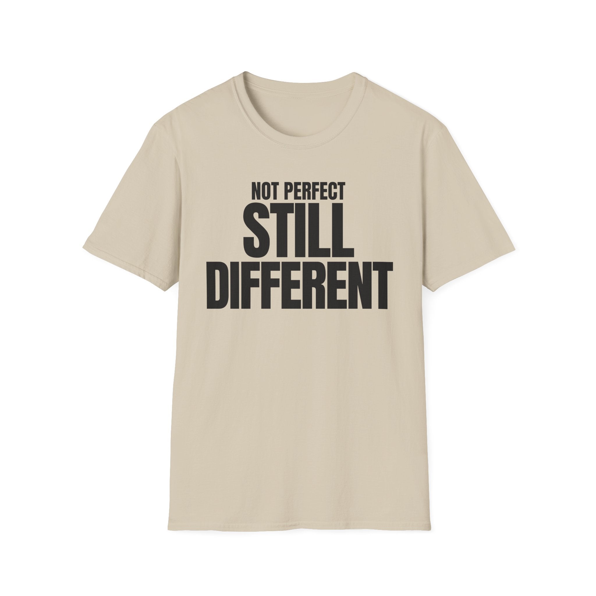 NOT PERFECT STILL DIFFERENT T-SHIRT