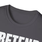 PRETEND I UNDERSTAND T-SHIRT