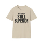 NOT PERFECT STILL SUPERIOR T-SHIRT