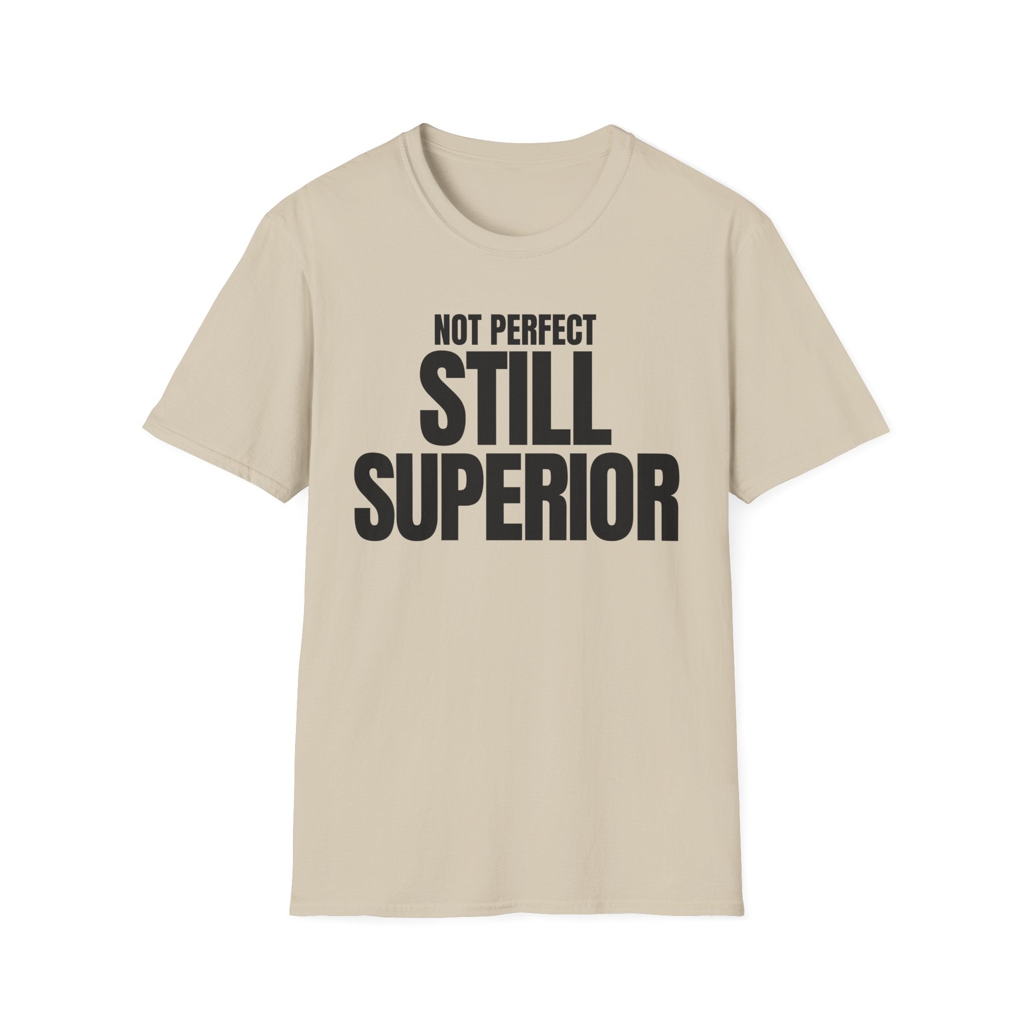NOT PERFECT STILL SUPERIOR T-SHIRT